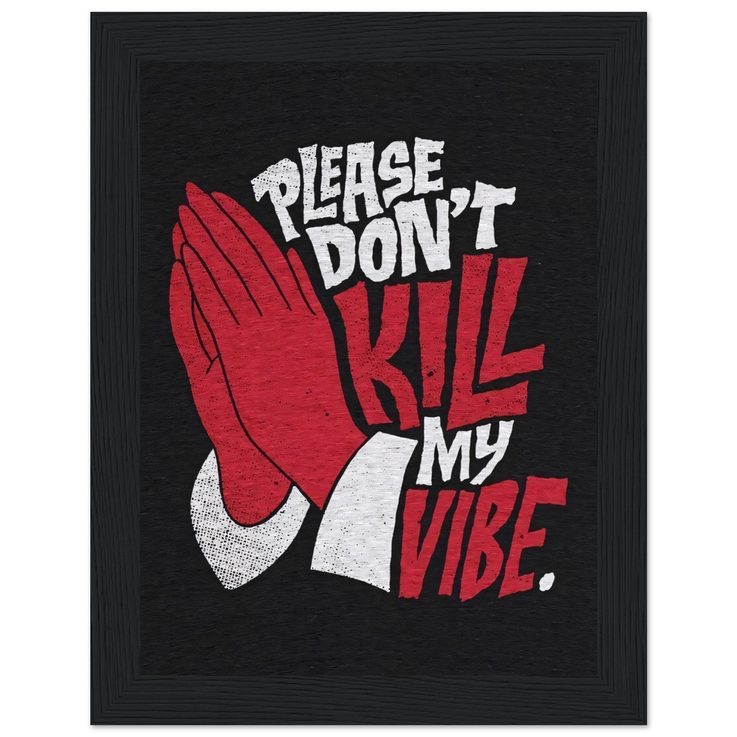 Please Don´t Kill My Vibe - Poster