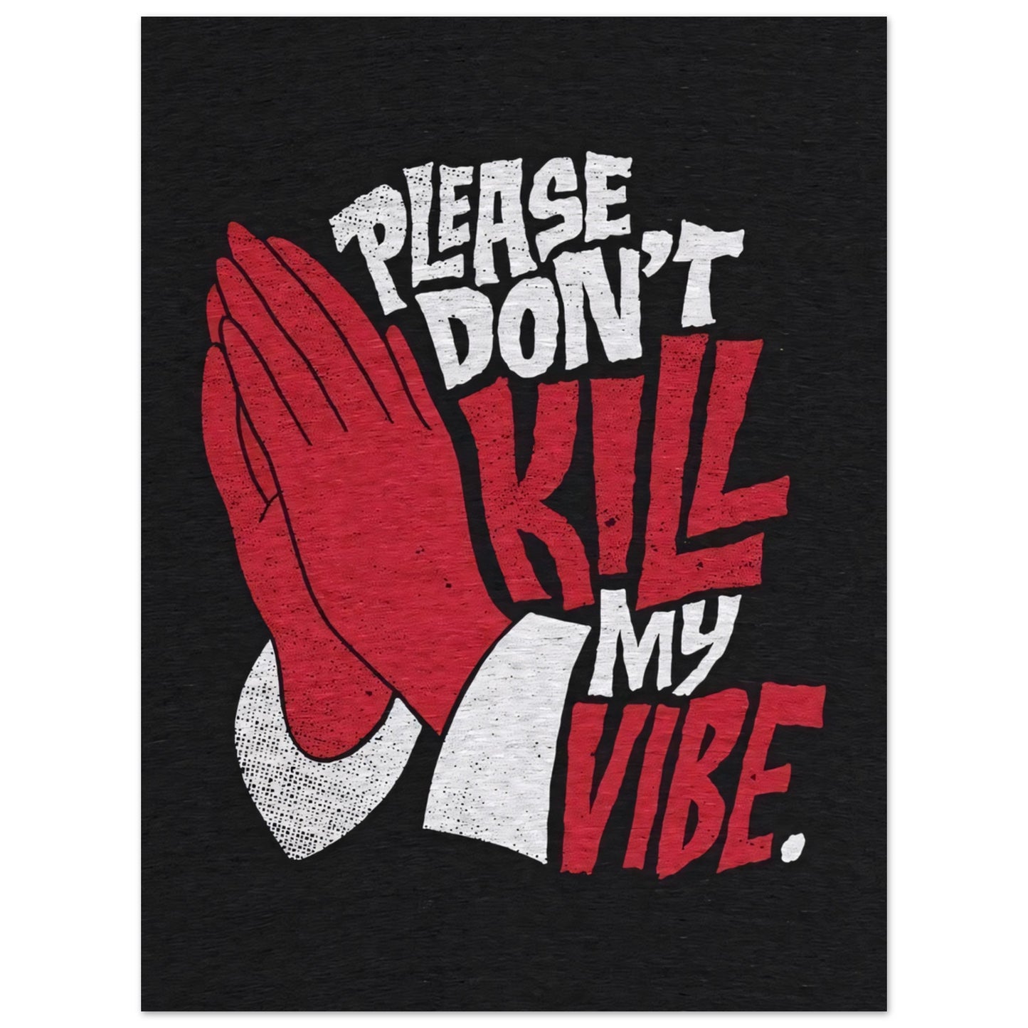 Please Don´t Kill My Vibe - Poster